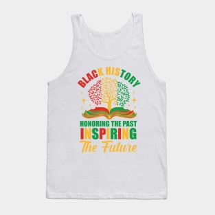 Black History Honoring The Past Inspiring The Future Gift For Men Women Tank Top